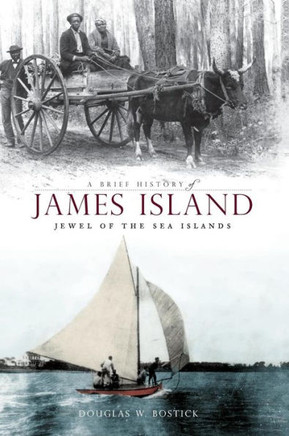 A Brief History of James Island: Jewel of the Sea Islands