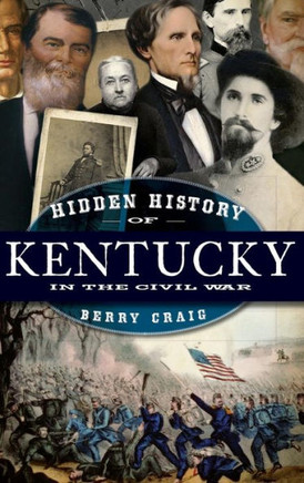 Hidden History of Kentucky in the Civil War
