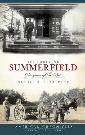 Remembering Summerfield: Glimpses of the Past