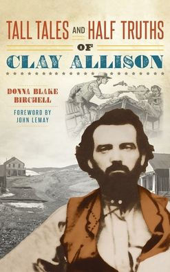 Tall Tales and Half Truths of Clay Allison