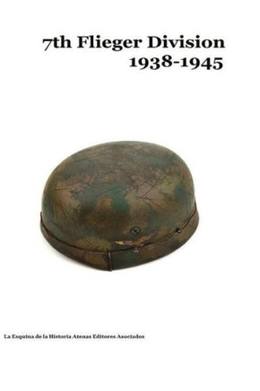 7th Flieger Division 1938-1945 7th Flieger Division 1938-1945