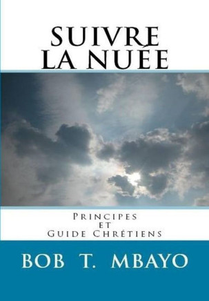 Suivre la nuee: Principes et guide Chretiens