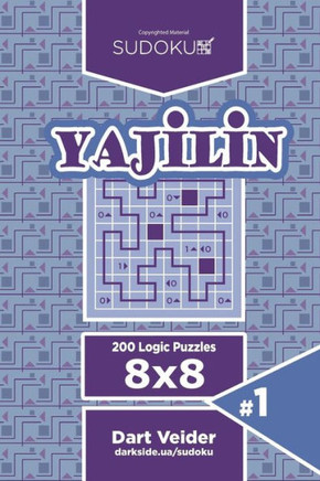 Sudoku Yajilin - 200 Logic Puzzles 8x8 (Volume 1)