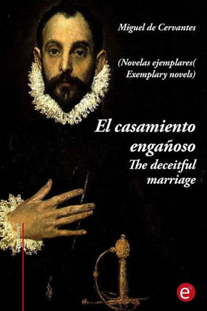 El casamiento enga?oso/The deceitful marriage: (edici?n biling?e/bilingual edition)