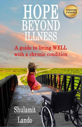 Hope Beyond Illness: A guide to living WELL with a chronic condition