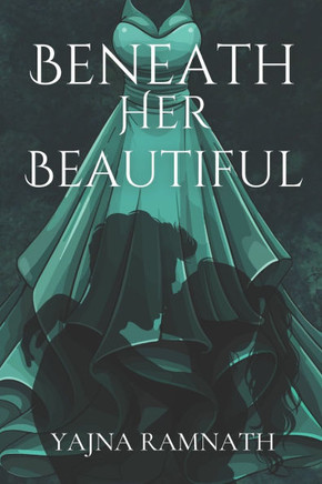 Beneath Her Beautiful