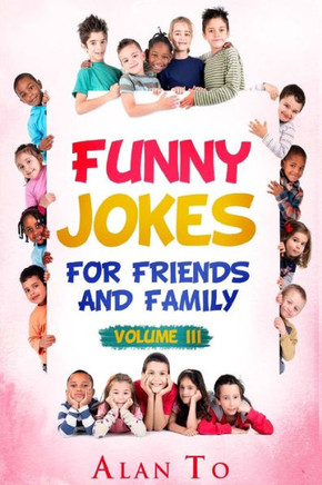 Funny Jokes for Friends and Family 3