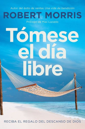 T?mese El D?a Libre: Reciba El Regalo del Descanso de Dios