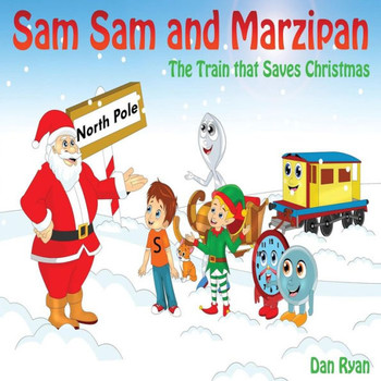 Sam Sam And Marzipan : The Train That Saves Christmas