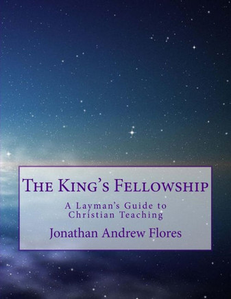 The King's Fellowship: A Layman's Guide to Christian Teaching