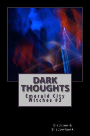 Dark Thoughts: (Emerald City Witches #3)