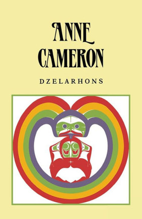 Dzelarhons: Mythology of the Northwest Coast