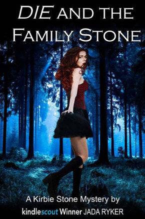 Die And The Family Stone (Kirbie Stone Mysteries)