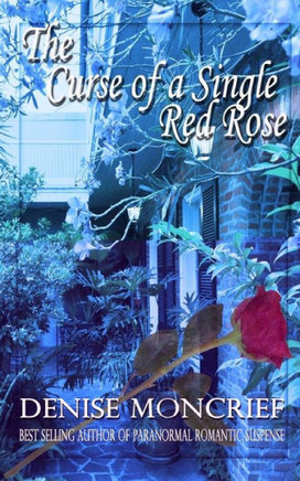 The Curse Of A Single Red Rose (Haunted Hearts) (Volume 7)