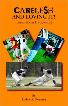 Careless and Loving It (Hit-And-Run Discipleship)