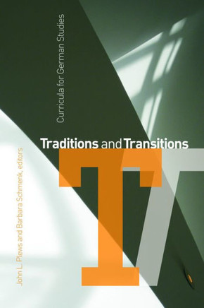 Traditions and Transitions: Curricula for German Studies