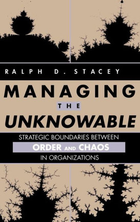 Managing the Unknowable: Strategic Boundaries Between Order and Chaos in Organizations