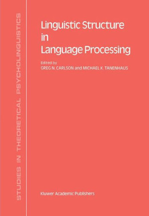 Linguistic Structure in Language Processing