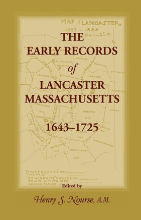 The Early Records of Lancaster, Massachusetts, 1643-1725