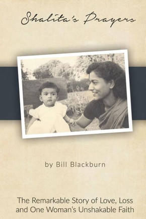 Shalita'S Prayers : The Remarkable Story Of Love, Loss And One Woman'S Unshakable Faith