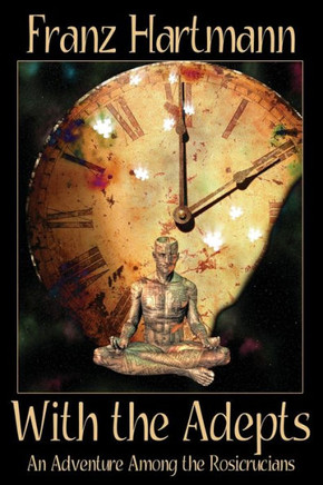 With the Adepts: An Adventure Among the Rosicrucians