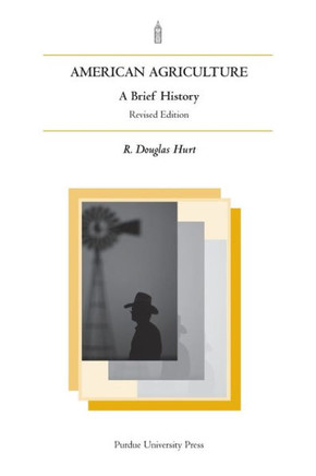 American Agriculture: A Brief History, Rev. Ed.