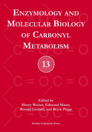 Enzymology and Molecular Biology of Carbonyl Metabolism [With CDROM]