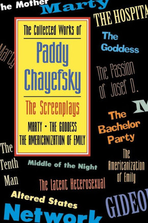 The Collected Works of Paddy Chayefsky: The Screenplays
