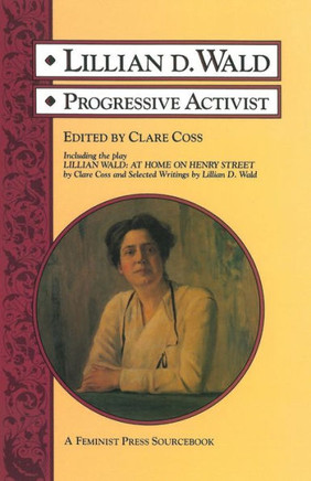 Lillian D. Wald: Progressive Activist