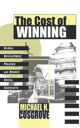 The Cost of Winning: Global Development Policies and Broken Social Contracts