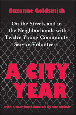 A City Year: On the Streets and in the Neighbourhoods with Twelve Young Community Volunteers