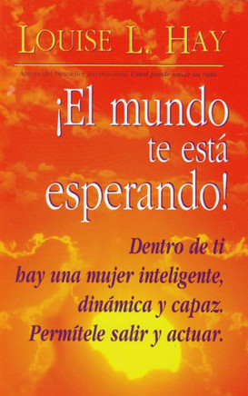 El Mundo Te Esta Esperando = Empowering Women = Empowering Women