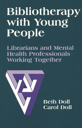 Bibliotherapy with Young People: Librarians and Mental Health Professionals Working Together