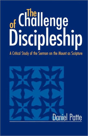 Challenge of Discipleship: A Critical Study of the Sermon on the Mount as Scripture