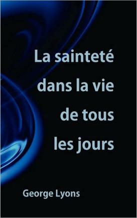 La saintet? dans la vie de tous les jours