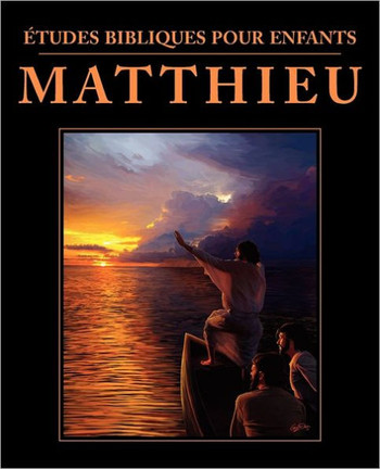 ?tudes bibliques pour enfants: Matthieu (FRENCH: Bible Studies for Children: Matthew)