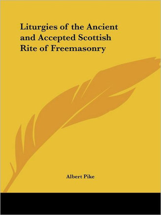 Liturgies of the Ancient and Accepted Scottish Rite of Freemasonry