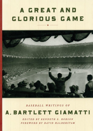 A Great and Glorious Game: Baseball Writings of A. Bartlett Giamatti