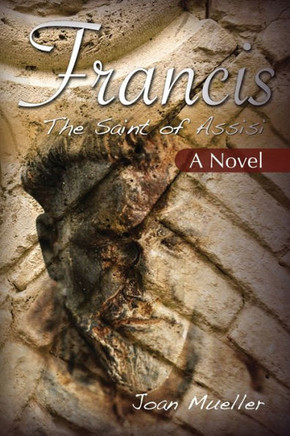 Francis: The Saint of Assisi