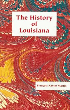The History of Louisiana: From the Earliest Period