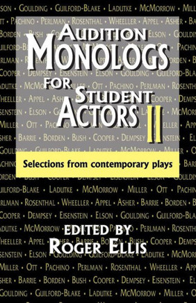 Audition Monologs for Student Actors II: Selections from Contemporary Plays