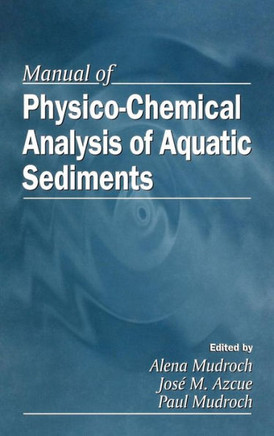 Manual of Physicochemical Analysis and Bioassessment of Aquatic Sediments