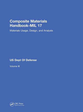 Composite Materials Handbook-Mil 17, Volume III: Materials Usage, Design, and Analysis