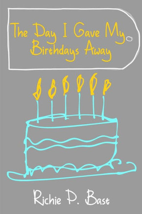 The Day I Gave My Birthdays Away