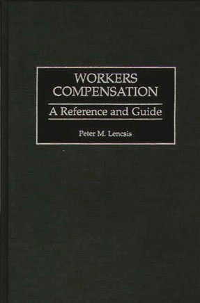 Workers Compensation: A Reference and Guide
