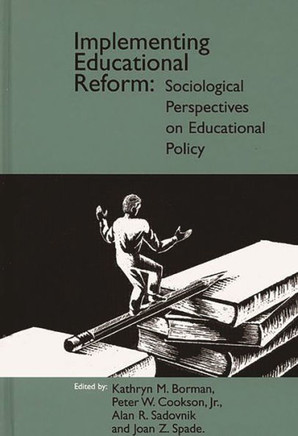Implementing Educational Reform: Sociological Perspectives on Educational Policy