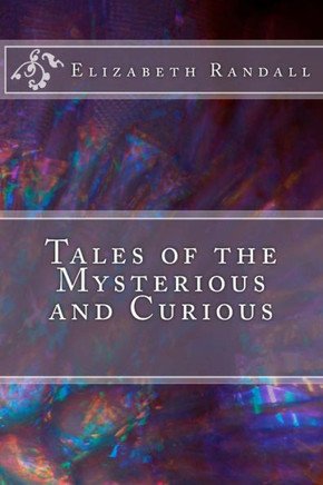 Tales Of The Mysterious And Curious