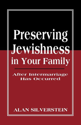 Preserving Jewishness in Your Family: After Intermarriage Has Occurred