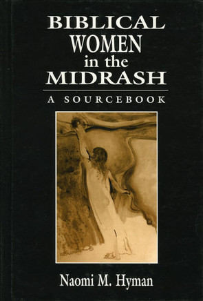 Biblical Women in the Midrash: A Sourcebook
