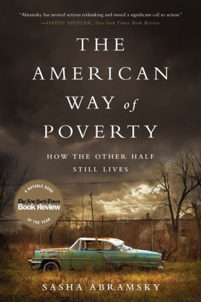 The American Way of Poverty: How the Other Half Still Lives